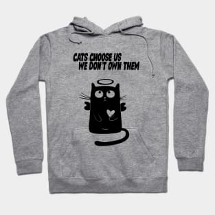 Cats Choose Us We Don't Them Hoodie